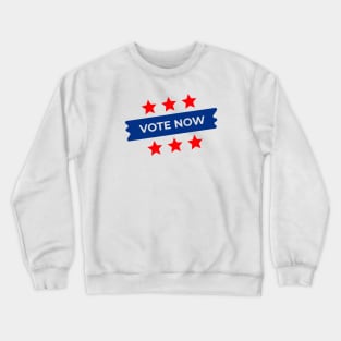 Vote Now Crewneck Sweatshirt